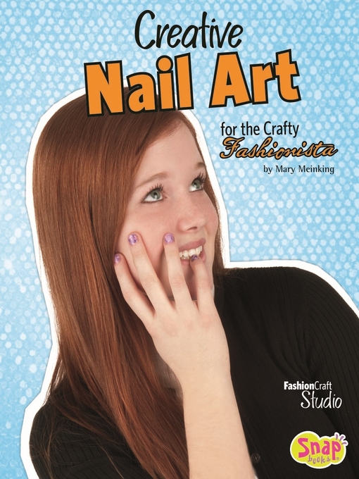 Title details for Creative Nail Art for the Crafty Fashionista by Mary Meinking - Available